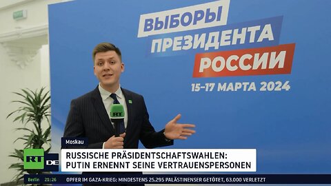 Präsidentschaftswahlen in Russland: Putin ernennt seine Vertrauenspersonen