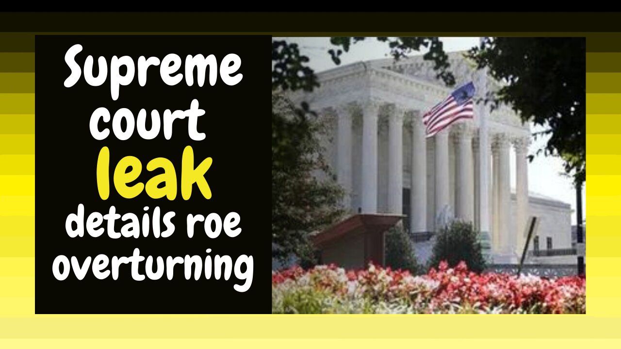 Supreme Court Documents Leaked Detailing The Overturning Of Roe v Wade (Re-upload)