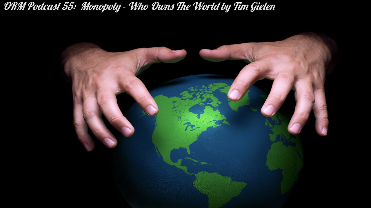 EP 55 | Monopoly Who Owns The World by Tim Gielen