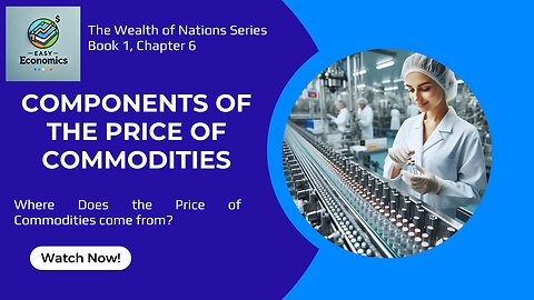 The Wealth of Nations Chapter 6 Book 1 - Components of the Price of Commodities