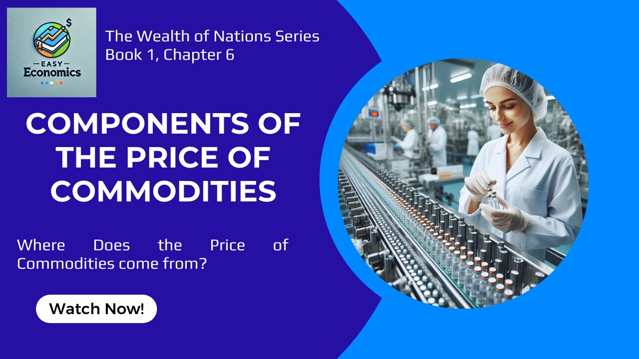 The Wealth of Nations Chapter 6 Book 1 - Components of the Price of Commodities