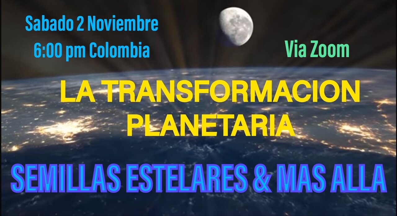 LA TRANSFORMACION PLANETARIA / SEMILLAS ESTELARES & MAS ALLA