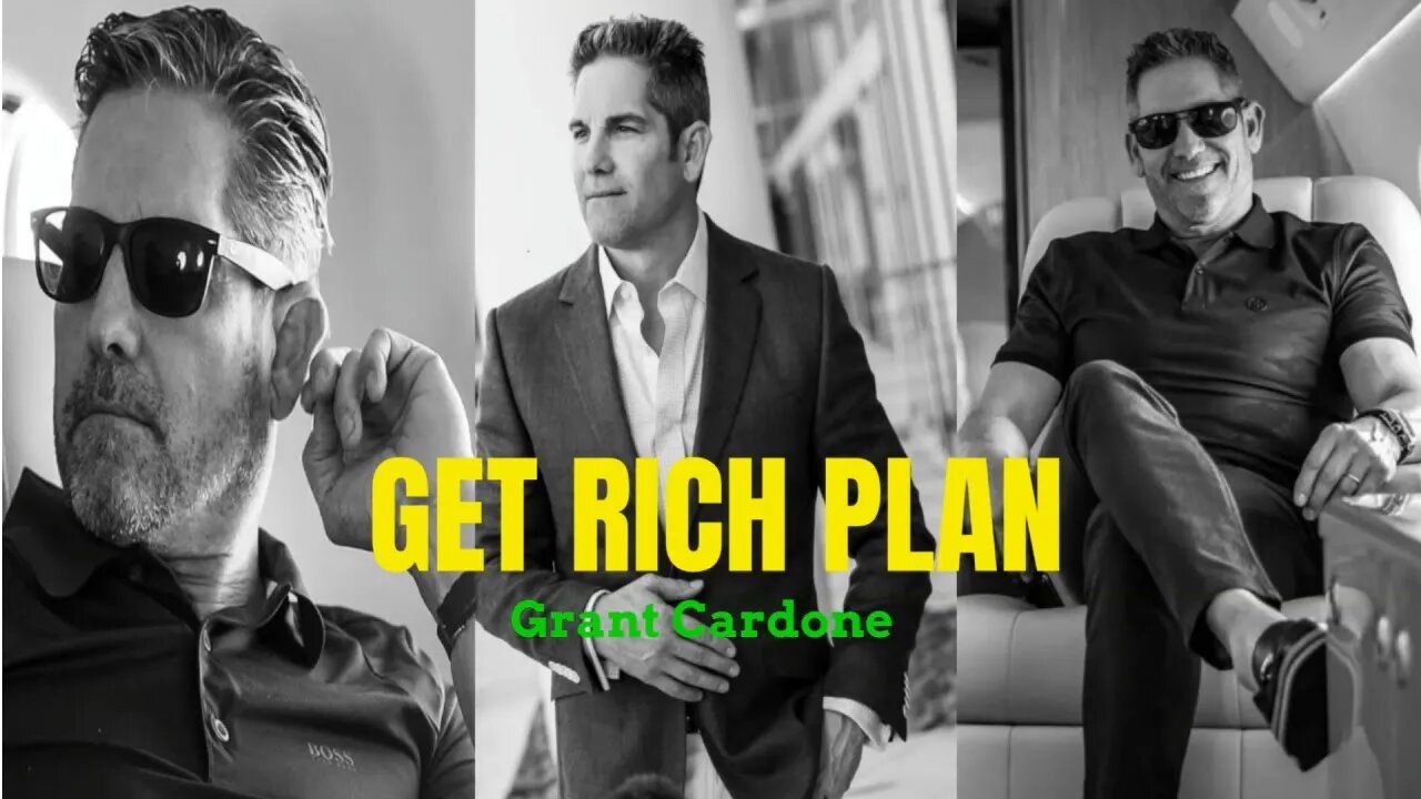 Grant Cardone Motivation Get Rich Plan