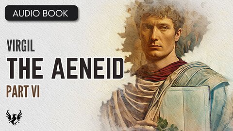 💥 VIRGIL ❯ The Aeneid ❯ AUDIOBOOK Part 6 of 7 📚