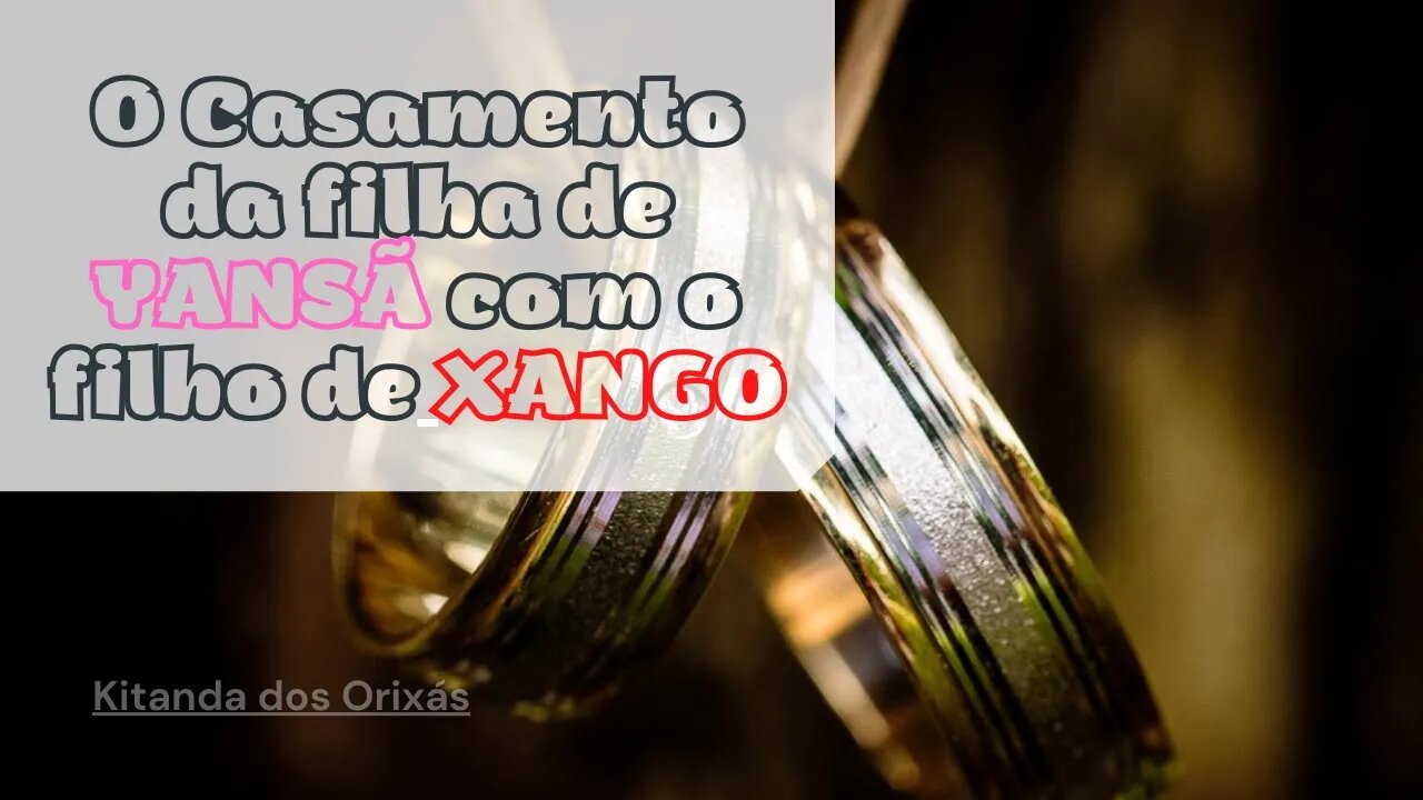 Filha de IANSÃ e o casamento com um filho de XANGO - Culto a orixá | @Kitanda dos Orixás