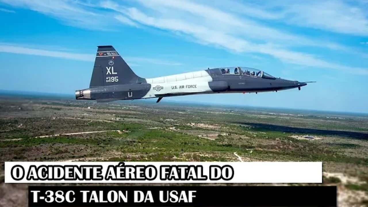 O Acidente Aéreo Fatal Do T-38C Talon Da USAF