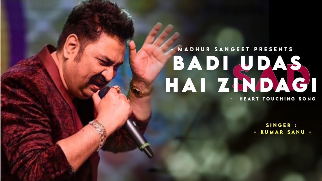 Kumar Sanu - badi udas hai zindagi koi to saathi chahiye