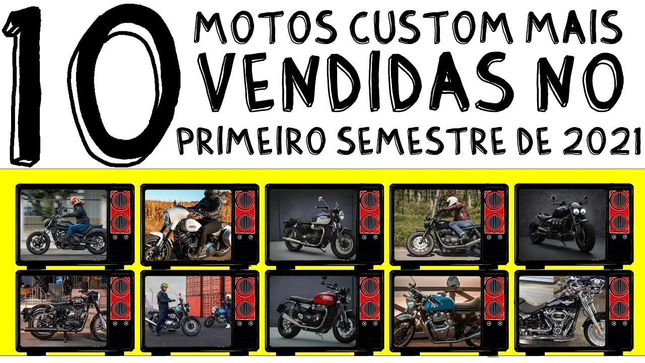 10 motos custom MAIS VENDIDAS no PRIMEIRO SEMESTRE de 2021