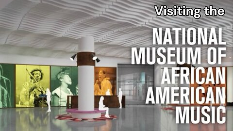 Visiting the National Museum of African American Music in Nashville