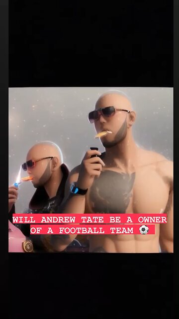 WILL ANDREW TATE OWN A FOOTBALL TEAM ?