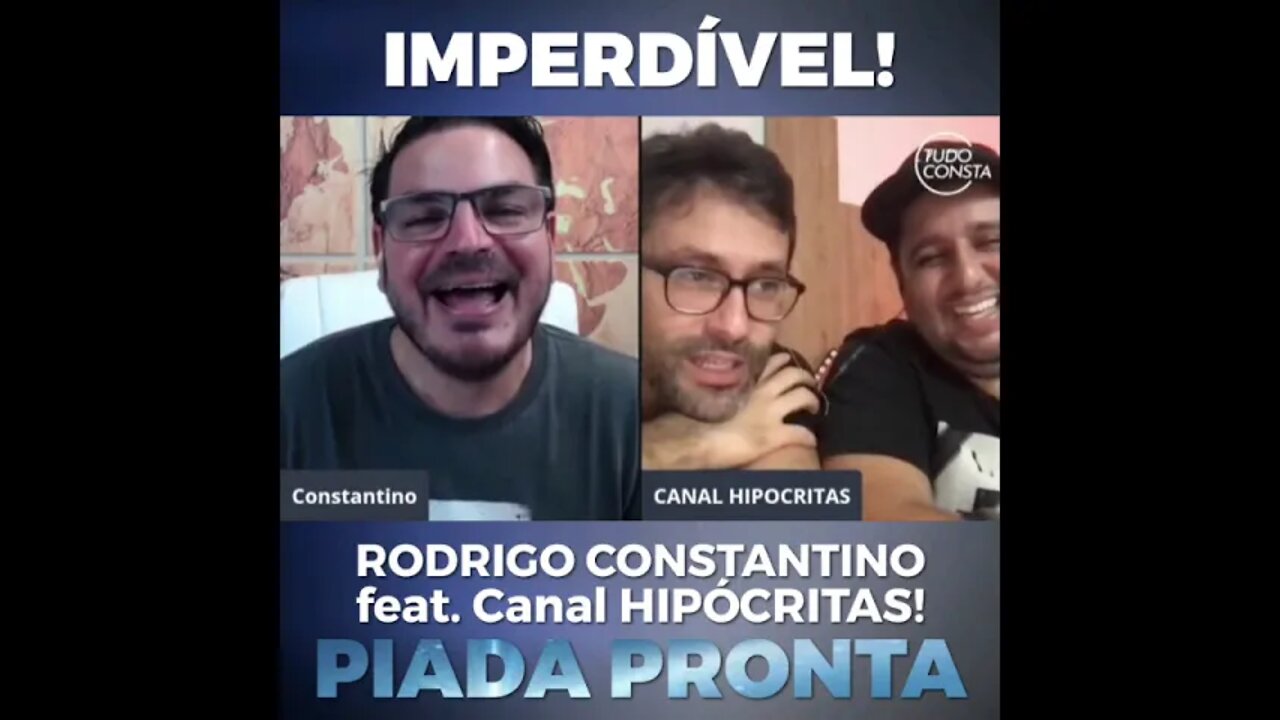 RODRIGO CONSTATINO e CANAL HIPÓCRITAS resenhando com as PIADAS PRONTAS da POLÍTICA NACIONAL.