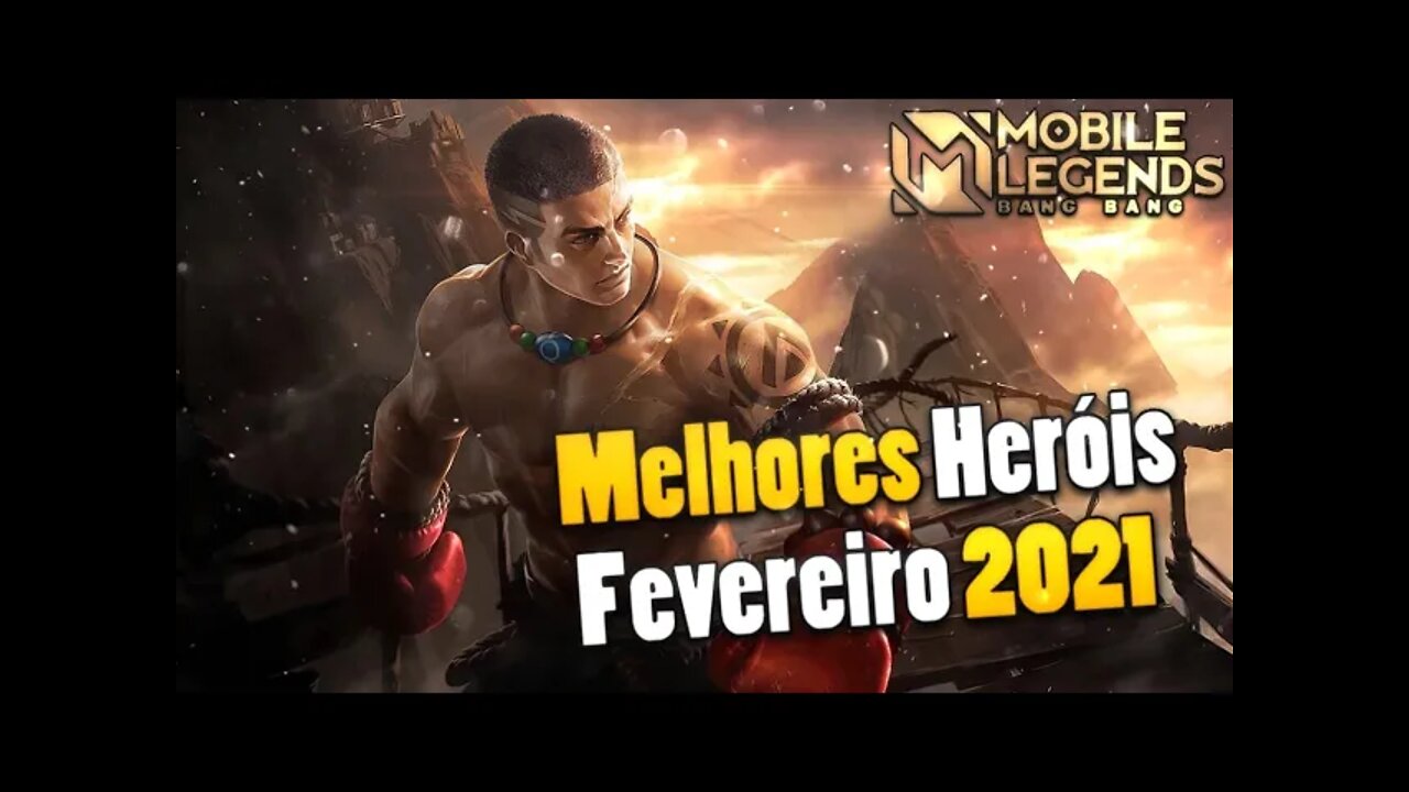 TOP 3 MELHORES HERÓIS DE CADA CLASSE • FEVEREIRO 2021 | MLBB