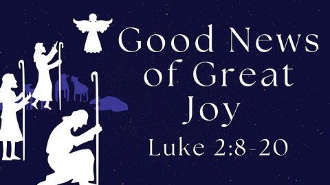 Good News of Great Joy