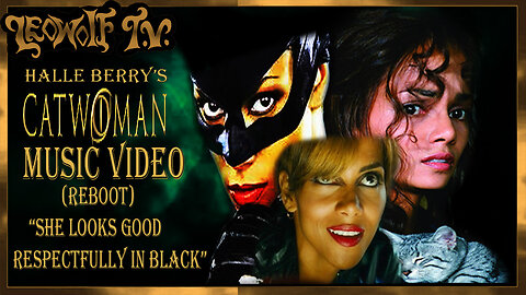LWTV S.6: Catwoman Music Video (Reboot)