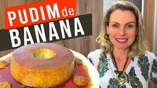 PUDIM DE BANANA - DELICIOSO!