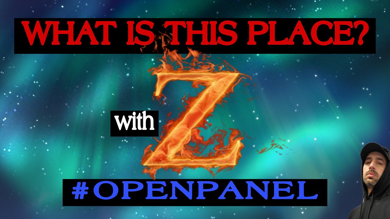 What Is This Place??? š„with Zetetic Warriorš„ (OPEN ROUNDTABLE) #OPENPANEL