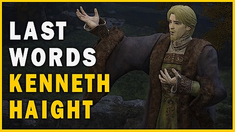 Last Words of Kenneth Haight in Elden Ring