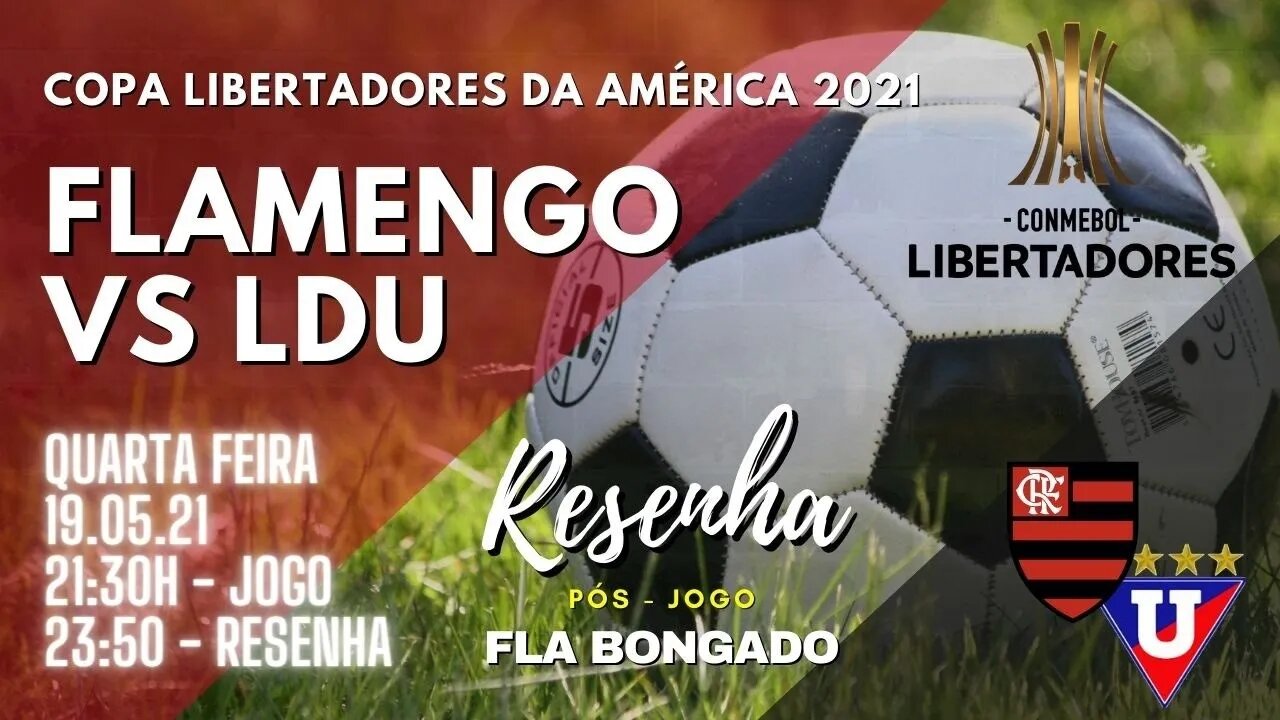 RESENHA PÓS-JOGO FLAMENGO X LDU | CANAL FLA BONGADO |