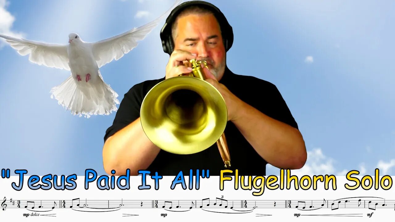 "Jesus Paid it All" - Warm FLUGELHORN SOLO with Piano. Play Along or Relax & Listen :)