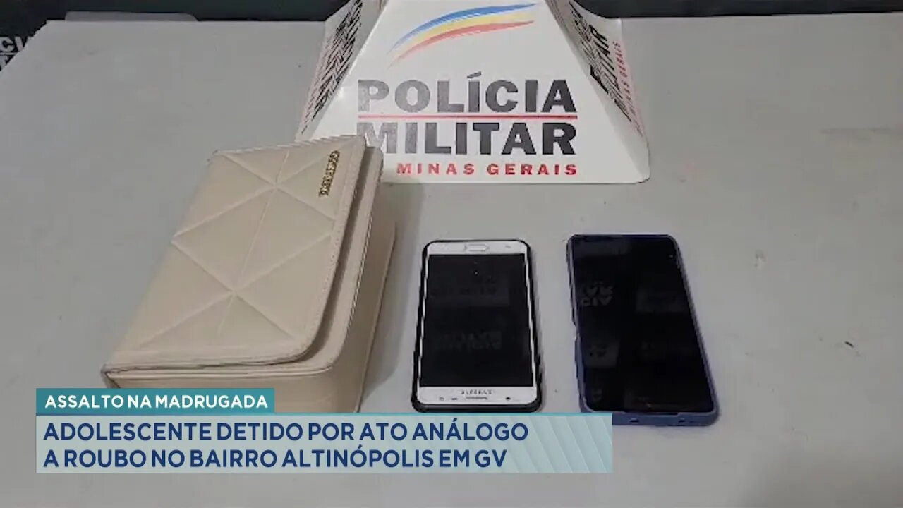 Assalto na Madrugada: Adolescente Detido por Ato Análogo a Roubo no Bairro Altinópolis em GV.