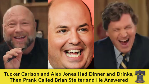 Tucker Carlson and Alex Jones Had Dinner and Drinks, Then Prank Called Brian Stelter and He Answered