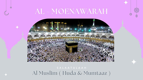 Al Moenawarah (Salaatulaah) - Al Muslim (Huda & Mumtaaz)