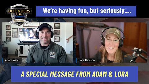 We're having fun, but seriously... A special message from Adam & Lora at Defenders USA