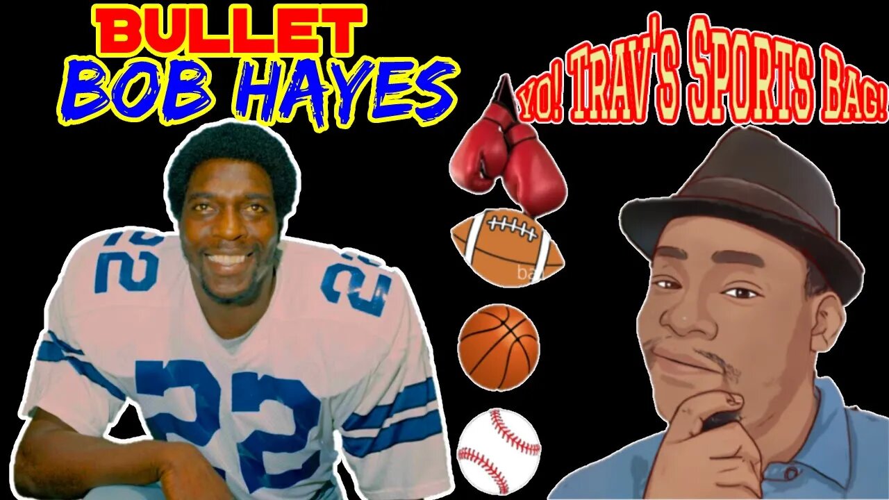 Bullet Bob Hayes.