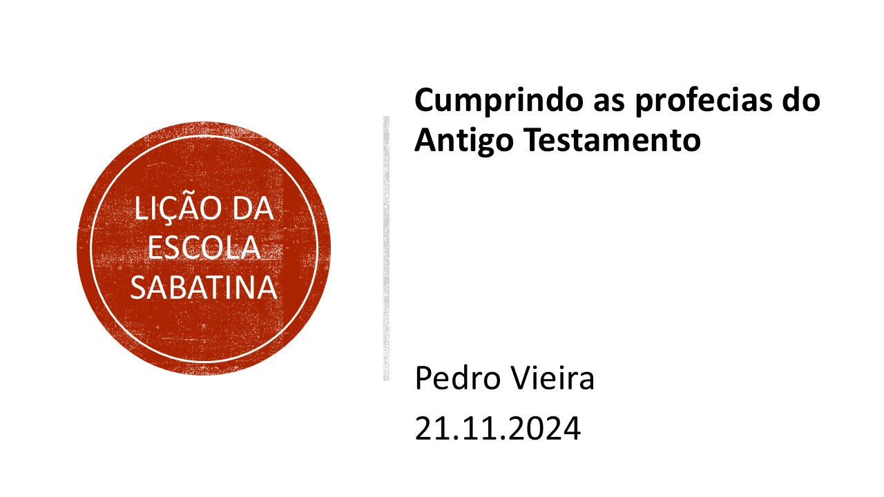 Lição da escola sabatina: Cumprindo as profecias do Antigo Testamento. 21.11.2024