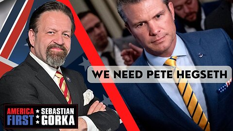 We Need Pete Hegseth. James Carafano joins AMERICA First with Sebastian Gorka