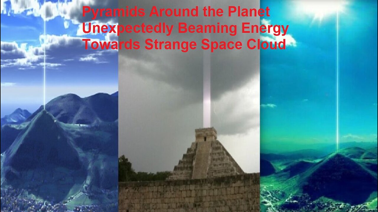 Pyramids Around the Planet Unexpectedly Beaming Energy Towards Strange Space Cloud