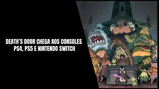 Death’s Door PS4, PS5 e Nintendo Switch (Já Disponível)