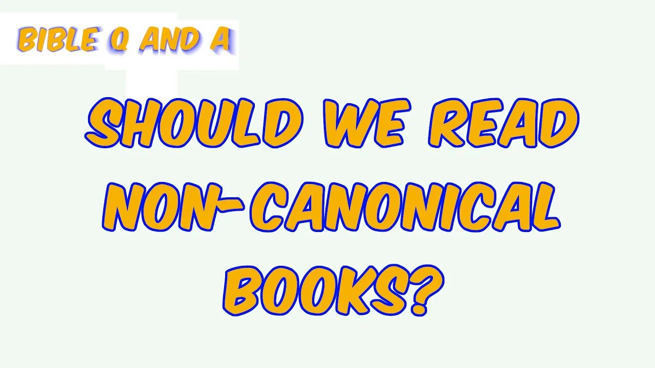 Should we Read Non-Canonical Books?