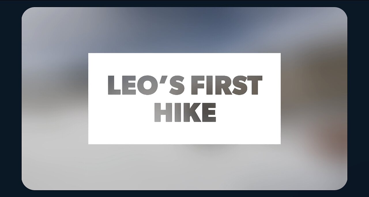 Leo’s first hike