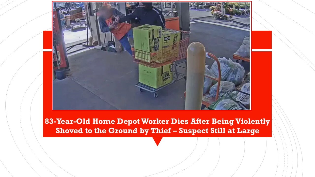 83 Yr old Dies at Home Depot as Thief Gets away