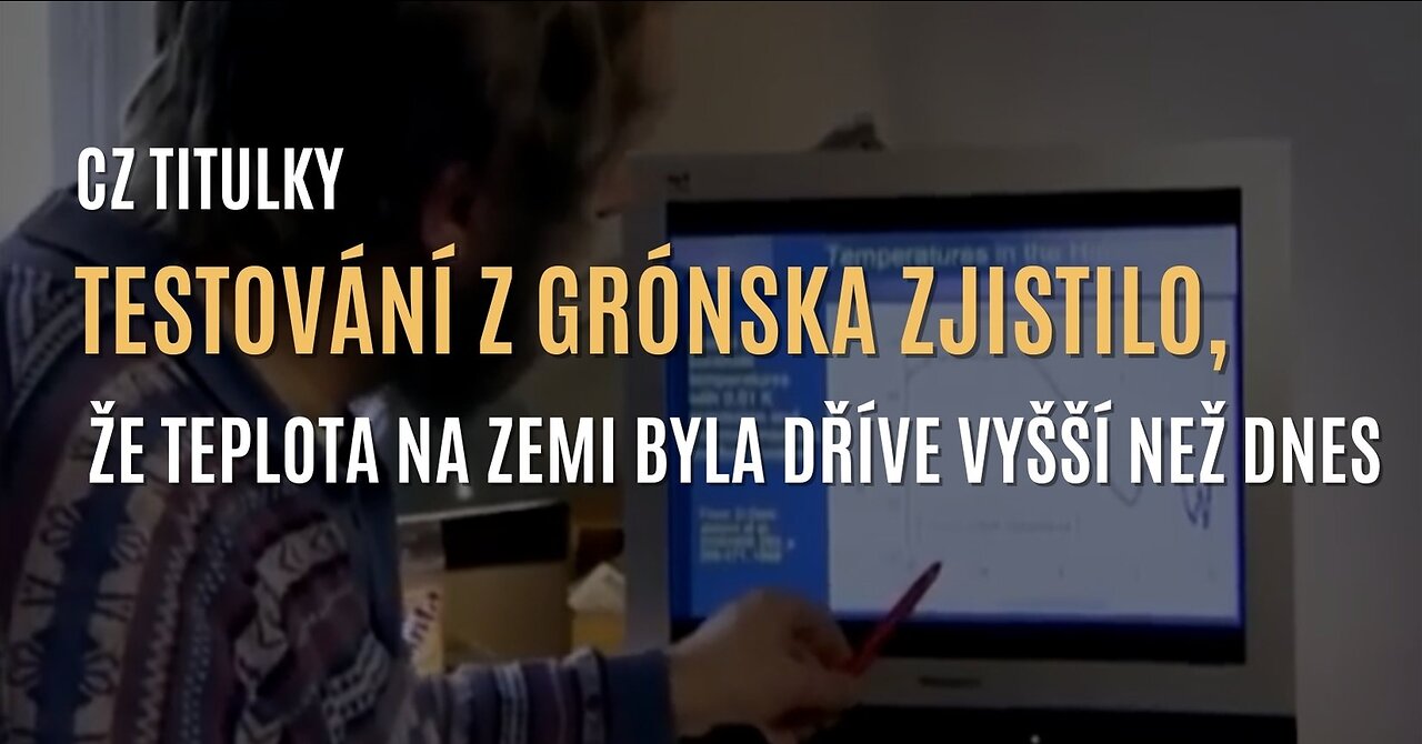 Video, které vyvrací argumenty klimatických alarmistů o globálním oteplování (CZ TITULKY)