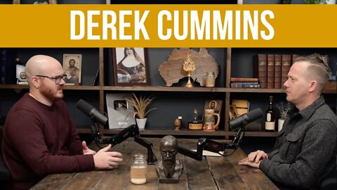 Catholicism or Eastern Orthodoxy w/ Derek Cummins