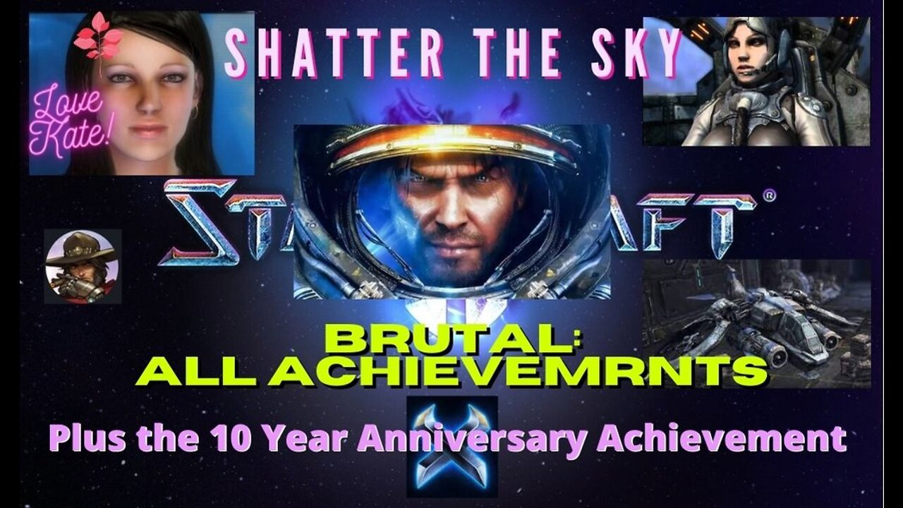 StarCraft II "Shatter The Sky", on Brutal. All achievements plus 10 YEAR ANNIVERSARY