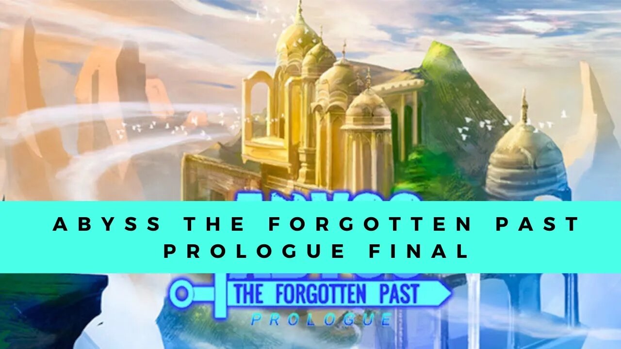 Abyss The Forgotten Past Prologue Final