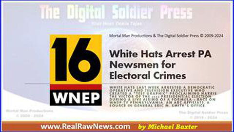 WHITE HATS ARREST PA NEWSMAN FOR ELECTORAL CRIMES