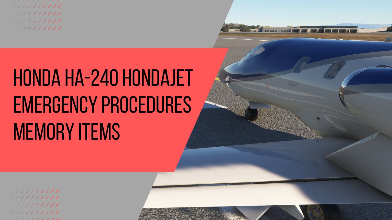 HA-240 HondaJet ALL Emergency and CAS Procedure Memory Items Study Session