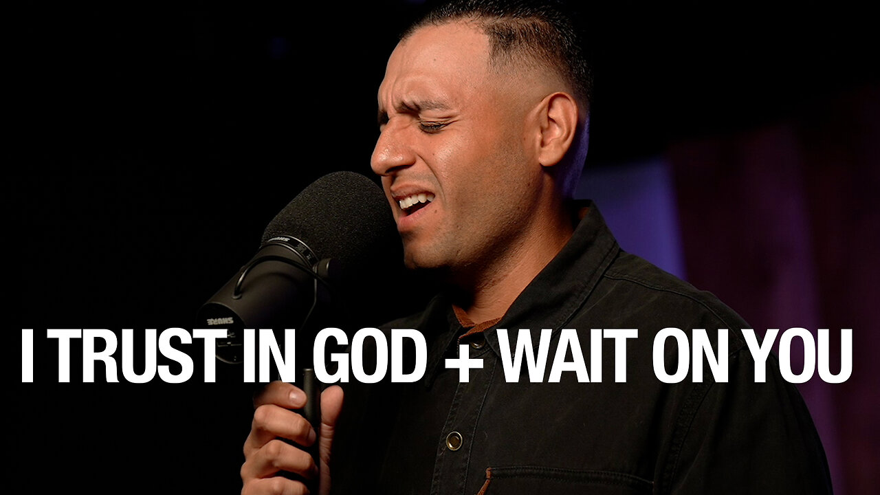 I Trust In God + Wait On You | Steven Moctezuma