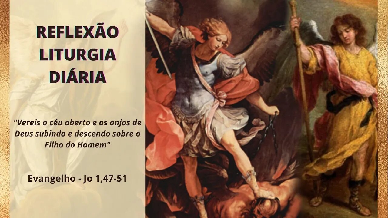 Reflexão da Liturgia Diária - São Miguel, São Rafael e São Gabriel