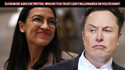 Elon Musk Asks On Twitter, Who Do You Trust Less Billionaires Or Politicians