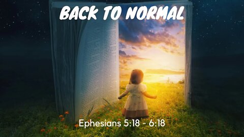 "Back To Normal" - Wednesday Night Service 7 PM