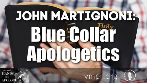 22 Mar 22, Hands on Apologetics: Blue Collar Apologetics