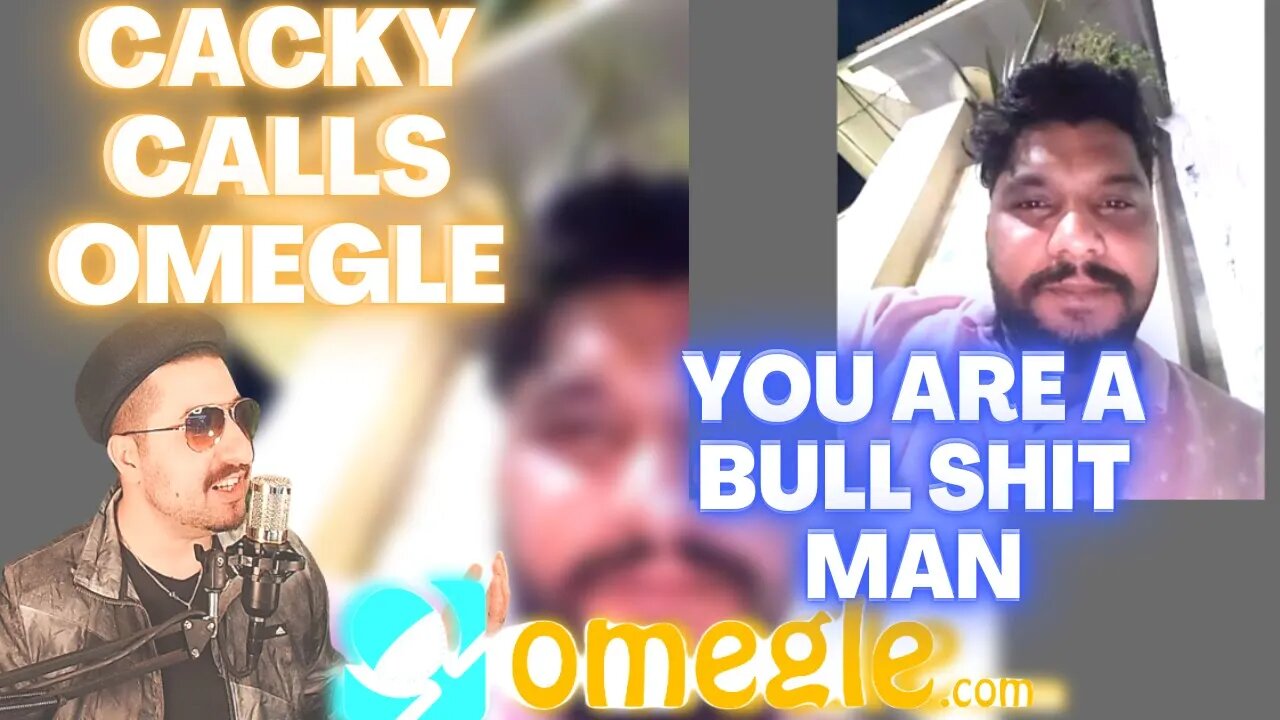 YOU ARE A BULLSHIT MAN - Cacky Calls Omegle