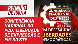 Conferência nacional do PCO: liberdade de expressão e fim do STF - Reunião de Pauta nº981 - 10/06/22