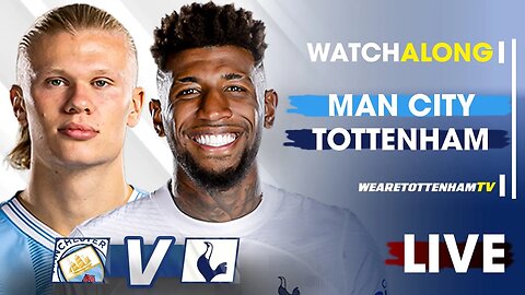 Man City Vs Tottenham • Premier League [LIVE WATCH ALONG]