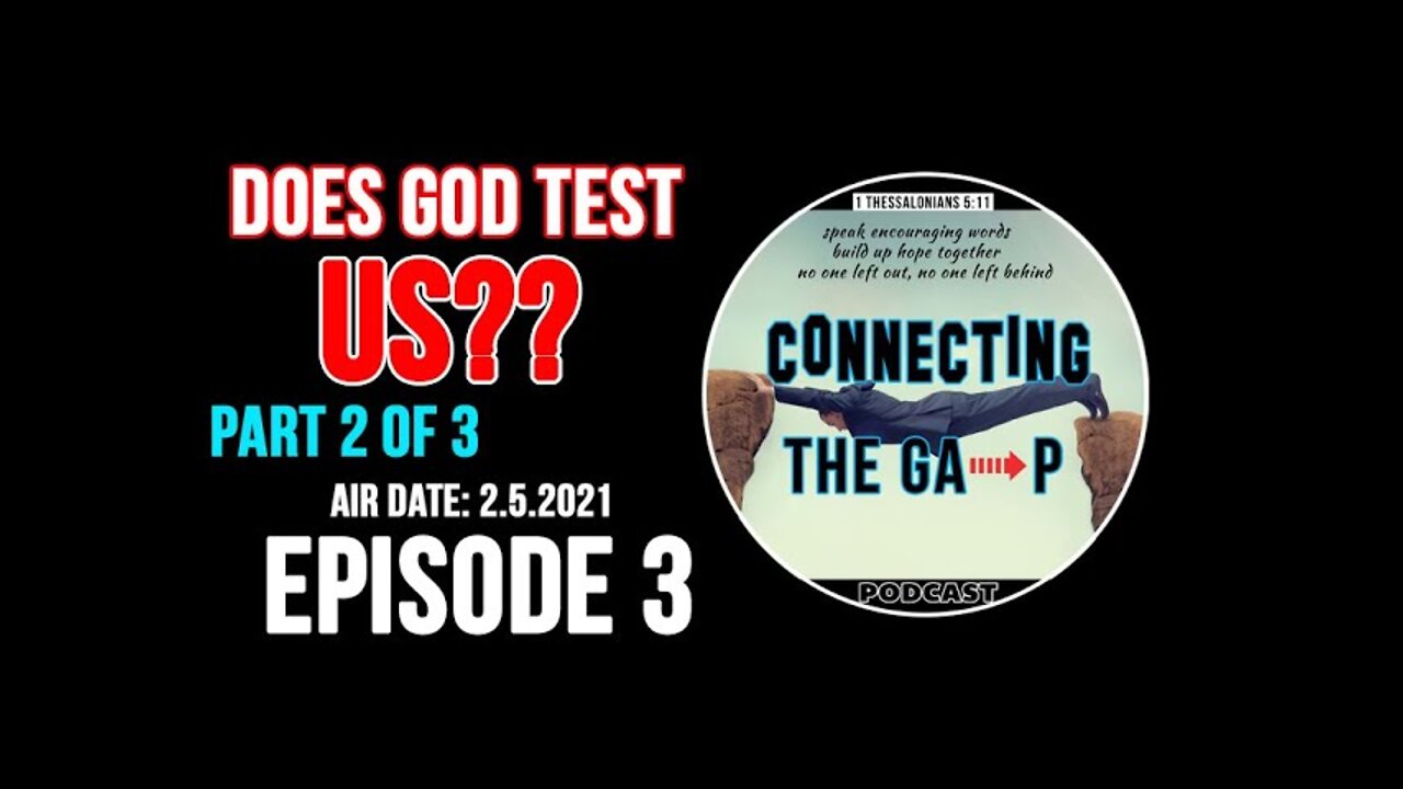 Episode 3 - Does God Test Us? Pt. 2